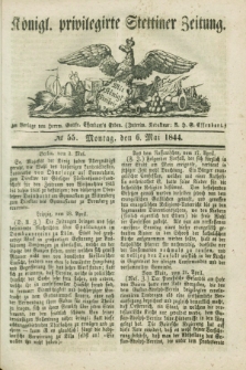 Königl. privilegirte Stettiner Zeitung. 1844, № 55 (6 Mai) + dod.