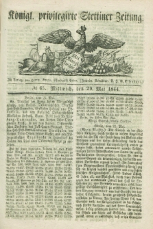 Königl. privilegirte Stettiner Zeitung. 1844, № 65 (29 Mai)
