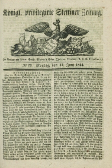Königl. privilegirte Stettiner Zeitung. 1844, № 73 (17 Juni) + dod.
