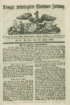 Königl. privilegirte Stettiner Zeitung. 1844, № 78 (28 Juni) + dod.