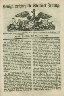 Königl. privilegirte Stettiner Zeitung. 1844, № 84 (12 Juli) + dod.