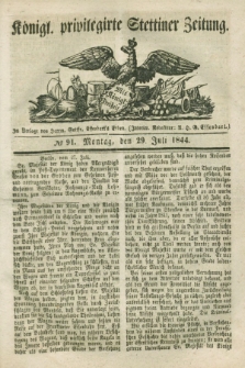 Königl. privilegirte Stettiner Zeitung. 1844, № 91 (29 Juli) + dod.