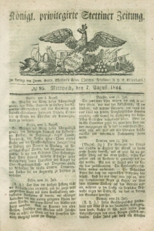 Königl. privilegirte Stettiner Zeitung. 1844, № 95 (7 August) + dod.