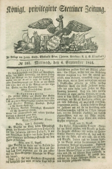 Königl. privilegirte Stettiner Zeitung. 1844, № 107 (4 September) + dod.