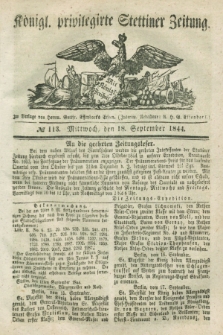 Königl. privilegirte Stettiner Zeitung. 1844, № 113 (18 September) + dod.