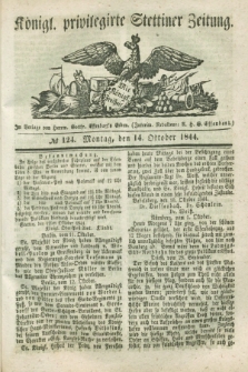 Königl. privilegirte Stettiner Zeitung. 1844, № 124 (14 October) + dod.
