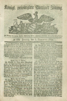 Königl. privilegirte Stettiner Zeitung. 1844, № 132 (1 November) + dod.