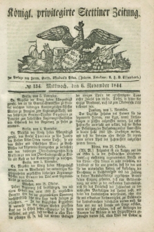Königl. privilegirte Stettiner Zeitung. 1844, № 134 (6 November) + dod.