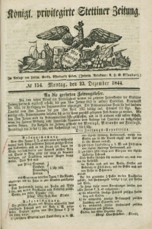 Königl. privilegirte Stettiner Zeitung. 1844, № 154 (23 Dezember) + dod.