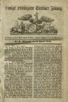 Königl. privilegirte Stettiner Zeitung. 1846, No. 3 (7 Januar) + dod.