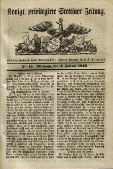 Königl. privilegirte Stettiner Zeitung. 1846, No. 15 (4 Februar) + dod.
