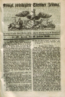 Königl. privilegirte Stettiner Zeitung. 1846, No. 19 (13 Februar) + dod.