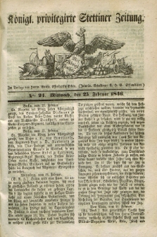 Königl. privilegirte Stettiner Zeitung. 1846, No. 24 (25 Februar) + dod.