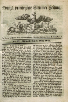 Königl. privilegirte Stettiner Zeitung. 1846, No. 27 (4 März) + dod.