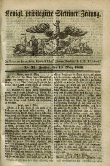 Königl. privilegirte Stettiner Zeitung. 1846, No. 31 (13 März) + dod.