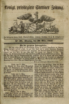 Königl. privilegirte Stettiner Zeitung. 1846, No. 38 (30 März) + dod.