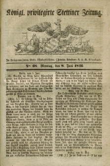 Königl. privilegirte Stettiner Zeitung. 1846, No. 68 (8 Juni) + dod.