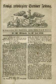 Königl. privilegirte Stettiner Zeitung. 1846, No. 69 (10 Juni) + dod.