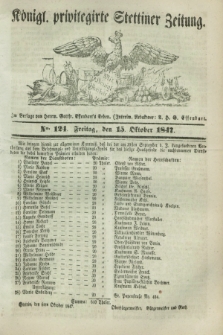 Königl. privilegirte Stettiner Zeitung. 1847, No. 124 (15 Oktober) + dod.