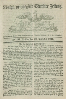 Königl. privilegirte Stettiner Zeitung. 1847, No. 157 (31 Dezember) + dod.