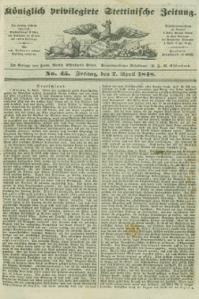 Königlich privilegirte Stettinische Zeitung. 1848, No. 45 (7 April) + dod.