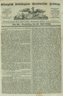 Königlich privilegirte Stettinische Zeitung. 1848, No. 61 (27 April) + dod.