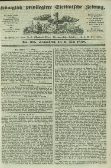 Königlich privilegirte Stettinische Zeitung. 1848, No. 69 (6 Mai) + dod.