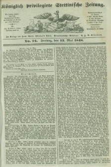 Königlich privilegirte Stettinische Zeitung. 1848, No. 74 (12 Mai) + dod.