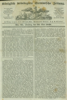 Königlich privilegirte Stettinische Zeitung. 1848, No. 86 (26 Mai) + dod.