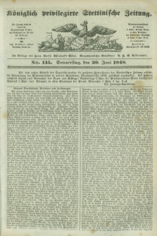 Königlich privilegirte Stettinische Zeitung. 1848, No. 115 (29 Juni) + dod.