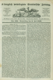 Königlich privilegirte Stettinische Zeitung. 1848, No. 121 (6 Juli) + dod.