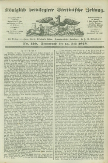 Königlich privilegirte Stettinische Zeitung. 1848, No. 129 (15 Juli) + dod.