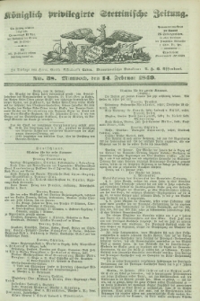Königlich privilegirte Stettinische Zeitung. 1849, No. 38 (14 Februar) + dod.
