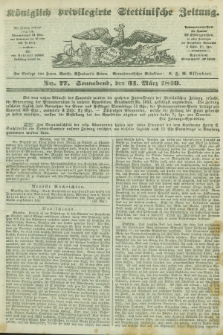 Königlich privilegirte Stettinische Zeitung. 1849, No. 77 (31 März) + dod.