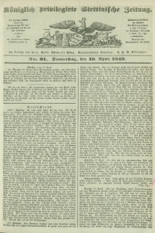 Königlich privilegirte Stettinische Zeitung. 1849, No. 91 (19 April) + dod.