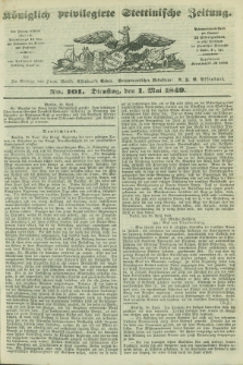 Königlich privilegirte Stettinische Zeitung. 1849, No. 101 (1 Mai) + dod.