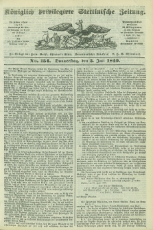Königlich privilegirte Stettinische Zeitung. 1849, No. 154 (5 Juli) + dod.