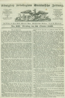 Königlich privilegirte Stettinische Zeitung. 1849, No. 247 (23 October) + dod.