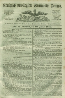 Königlich privilegirte Stettinische Zeitung. 1850, No. 19 (23 Januar) + dod.