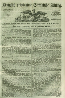 Königlich privilegirte Stettinische Zeitung. 1850, No. 30 (5 Februar) + dod.