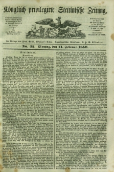 Königlich privilegirte Stettinische Zeitung. 1850, No. 35 (11 Februar) + dod.