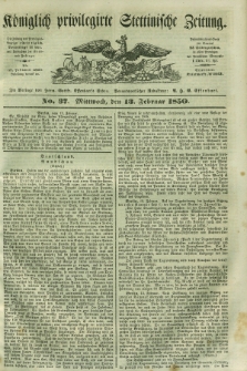 Königlich privilegirte Stettinische Zeitung. 1850, No. 37 (13 Februar) + dod.