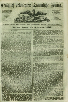 Königlich privilegirte Stettinische Zeitung. 1850, No. 39 (15 Februar) + dod.