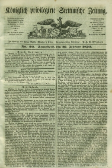 Königlich privilegirte Stettinische Zeitung. 1850, No. 40 (16 Februar) + dod.