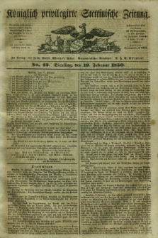Königlich privilegirte Stettinische Zeitung. 1850, No. 42 (19 Februar) + dod.