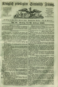 Königlich privilegirte Stettinische Zeitung. 1850, No. 47 (25 Februar) + dod.