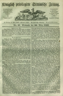 Königlich privilegirte Stettinische Zeitung. 1850, No. 67 (20 März) + dod.