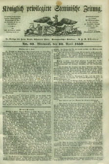 Königlich privilegirte Stettinische Zeitung. 1850, No. 83 (10 April) + dod.
