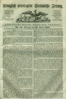 Königlich privilegirte Stettinische Zeitung. 1850, No. 85 (12 April) + dod.