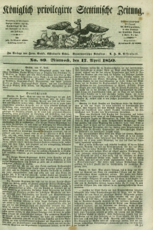 Königlich privilegirte Stettinische Zeitung. 1850, No. 89 (17 April) + dod.